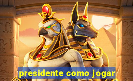 presidente como jogar